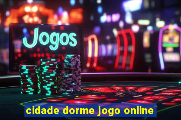 cidade dorme jogo online